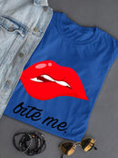 Bite Me Quote And Lips T-shirt -SPIdeals Designs