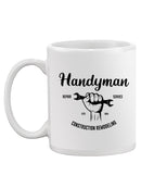 Handyman Construction Remodeling Mug -SPIdeals Designs