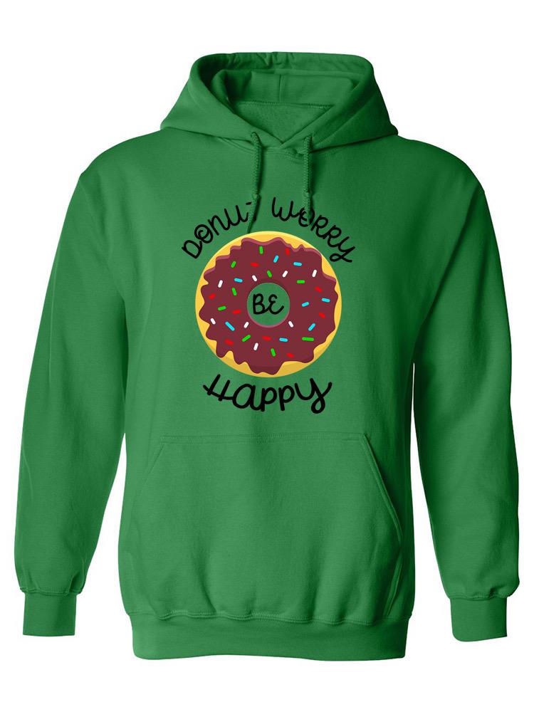 Donut Worry, Be Happy Hoodie -SPIdeals Designs