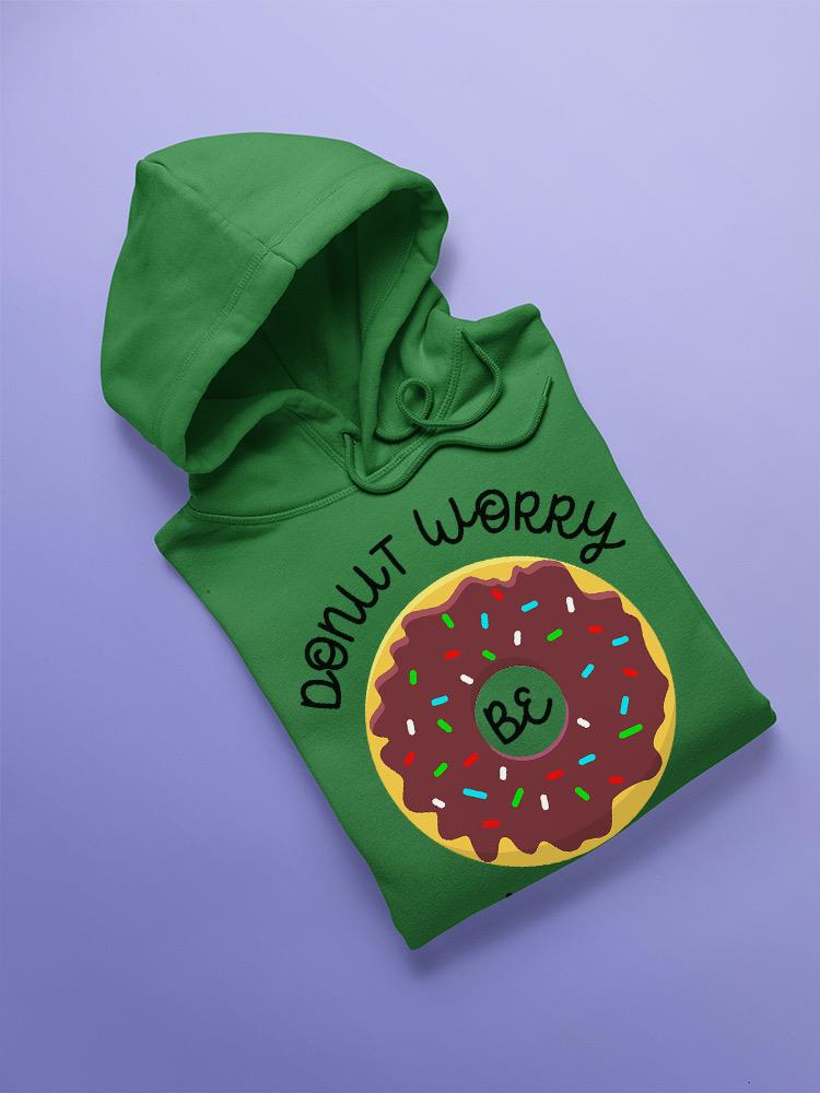 Donut Worry, Be Happy Hoodie -SPIdeals Designs