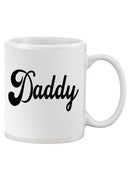 Daddy Text Mug -SPIdeals Designs