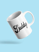 Daddy Text Mug -SPIdeals Designs