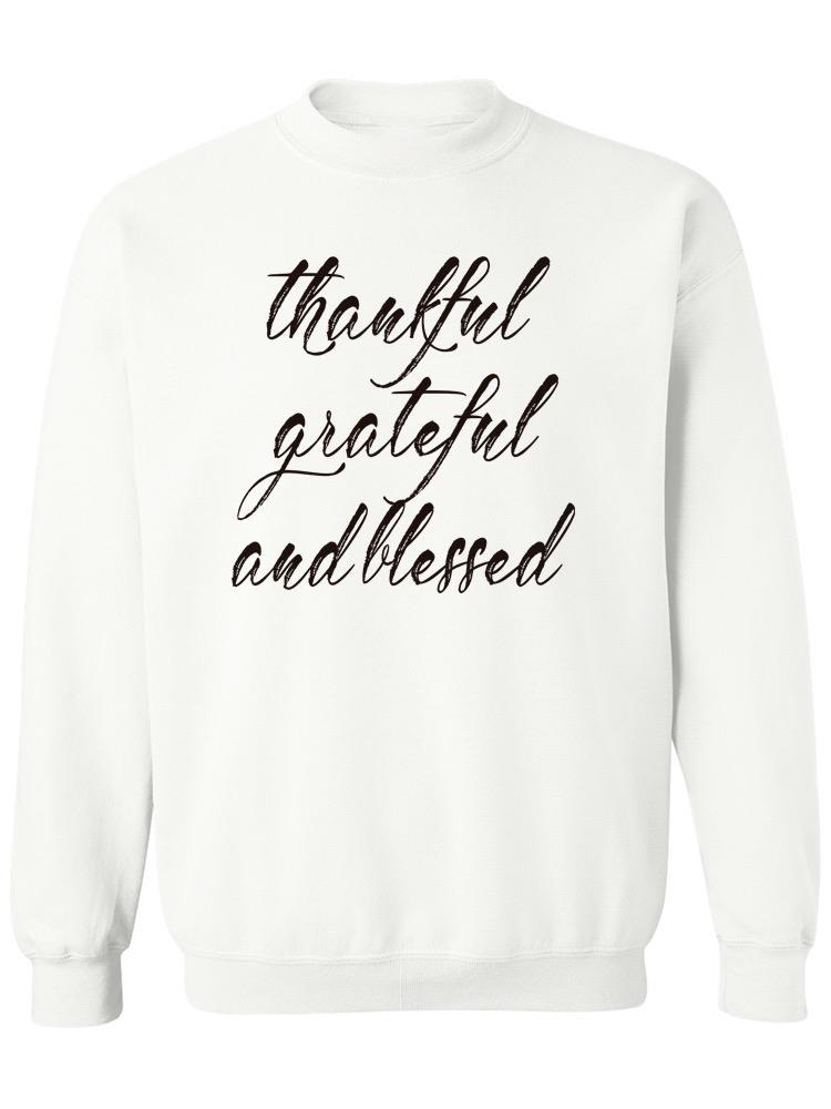 Thankful Grateful And Blessed Hoodie or Sweatshirt -SPIdeals Designs