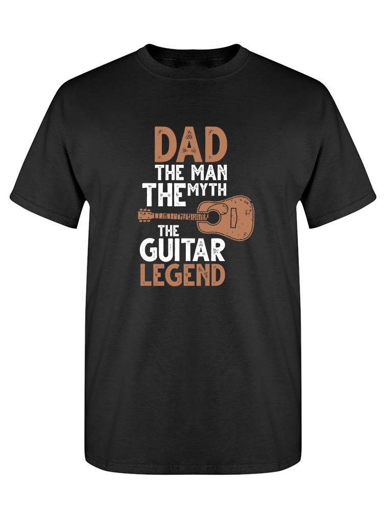 Dad The Guitar Legend T-shirt -SPIdeals Designs