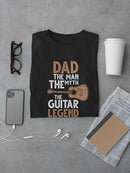 Dad The Guitar Legend T-shirt -SPIdeals Designs