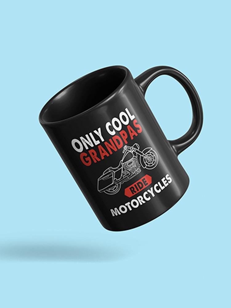 Cool Grandpas Ride Motorcycles Mug -SPIdeals Designs