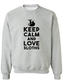 Keep Calm And Love Sloths Sweatshirt -SPIdeals Designs