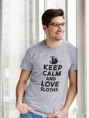 Keep Calm And Love Sloths T-shirt -SPIdeals Designs