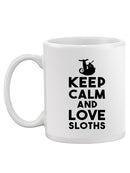 Keep Calm And Love Sloths Mug -SPIdeals Designs