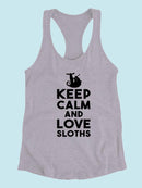 Keep Calm And Love Sloths Racerback Tank -SPIdeals Designs