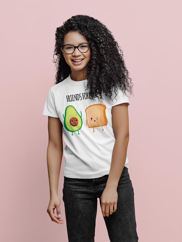 Friends Forever Avocado Toast T-shirt -SPIdeals Designs