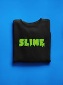 Slime Text Sweatshirt -SPIdeals Designs