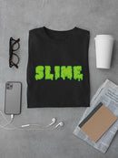 Slime Text T-shirt -SPIdeals Designs