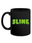 Slime Text Mug -SPIdeals Designs