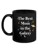 The Best Mom In The Galaxy Mug -SPIdeals Designs