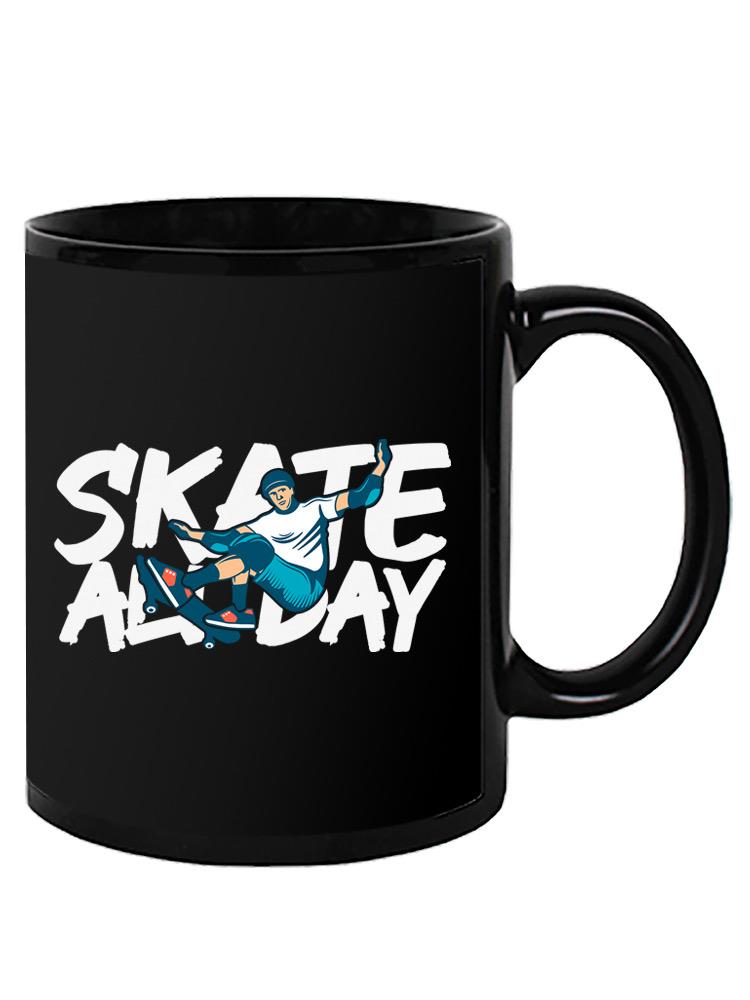 Skate All Day! Mug -SPIdeals Designs