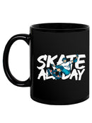 Skate All Day! Mug -SPIdeals Designs