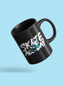 Skate All Day! Mug -SPIdeals Designs