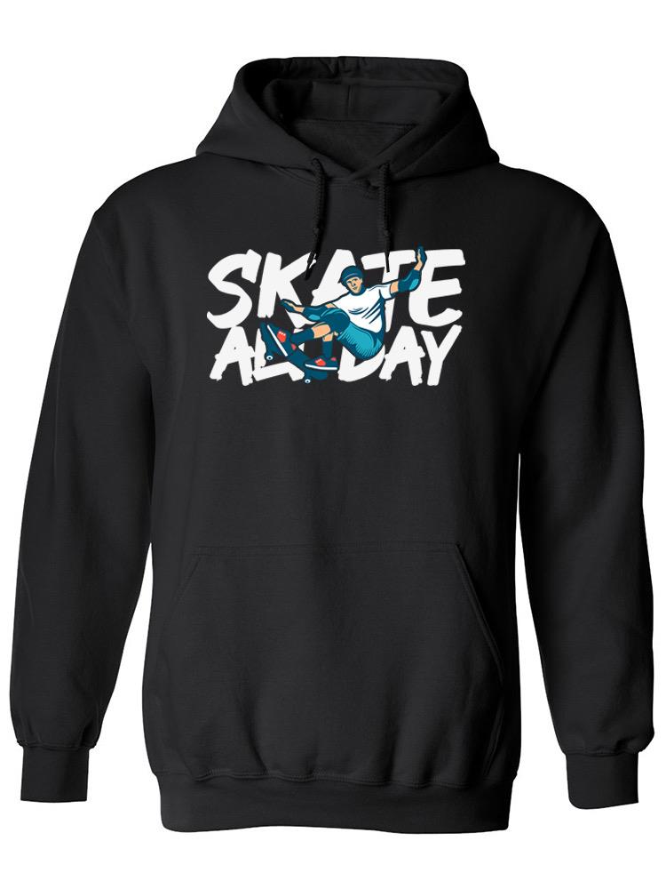 Skate All Day! Hoodie -SPIdeals Designs