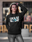 Skate All Day! Hoodie -SPIdeals Designs