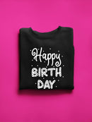 Happy Birth Day! Sweatshirt -SPIdeals Designs