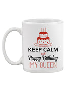 Keep Calm, Happy Birthday Queen Mug -SPIdeals Designs