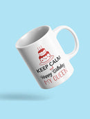 Keep Calm, Happy Birthday Queen Mug -SPIdeals Designs