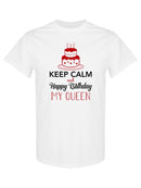 Keep Calm, Happy Birthday Queen T-shirt -SPIdeals Designs