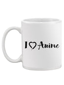 Love Anime Mug -SPIdeals Designs