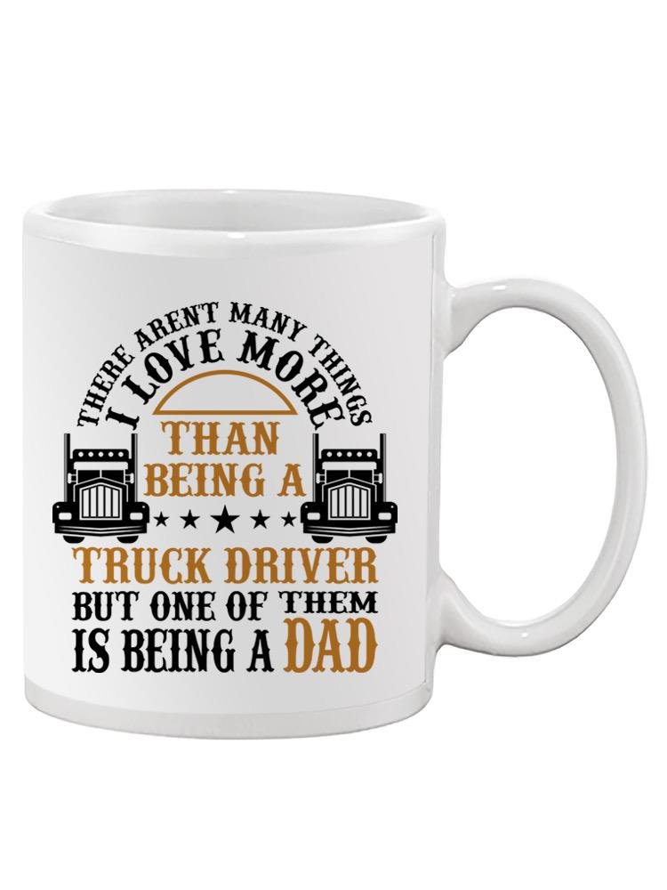 Truck Driver And Dad Mug -SPIdeals Designs