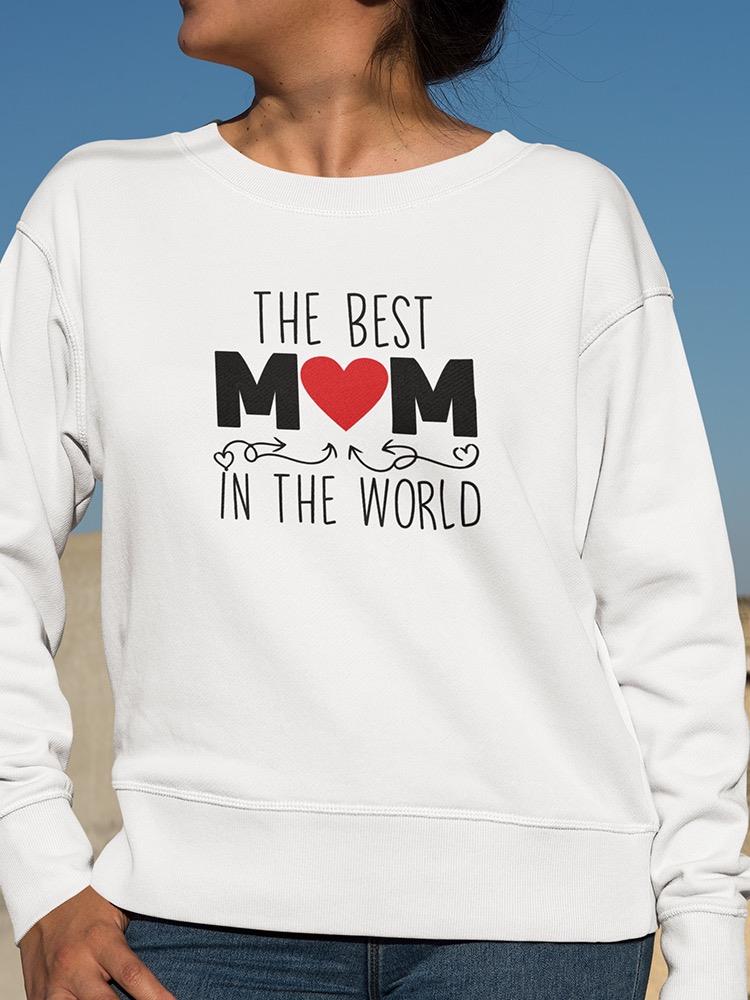 Best Mom In The World Sweatshirt -SPIdeals Designs