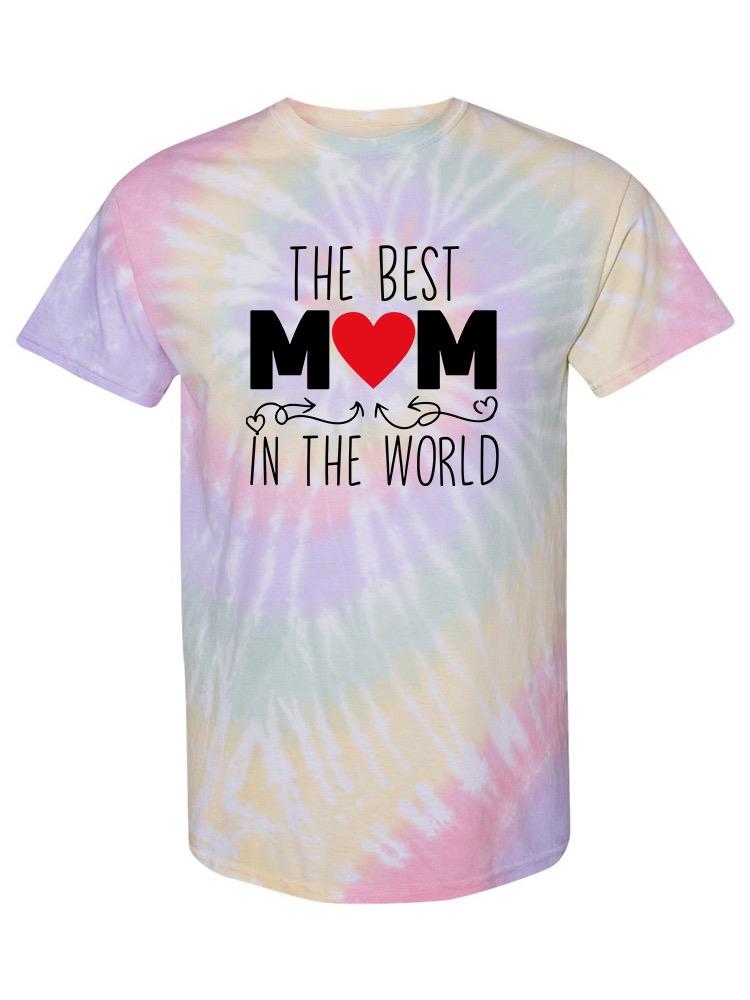 Best Mom In The World Tie Dye Tee -SPIdeals Designs