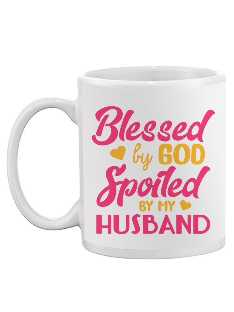 Spoiled By My Husband Mug -SPIdeals Designs