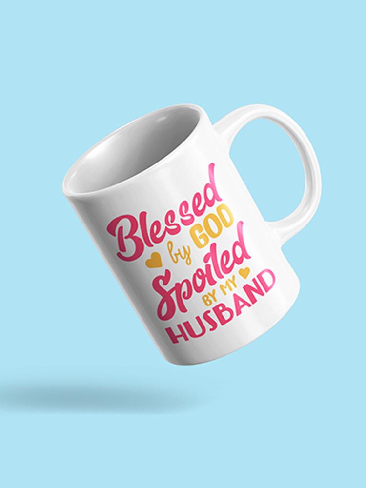 Spoiled By My Husband Mug -SPIdeals Designs