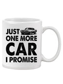 Just One More Car Mug -SPIdeals Designs