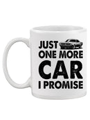 Just One More Car Mug -SPIdeals Designs