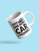 Just One More Car Mug -SPIdeals Designs