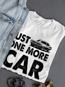 Just One More Car T-shirt -SPIdeals Designs
