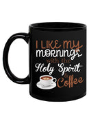 Holy Spirit And Coffee Mug -SPIdeals Designs