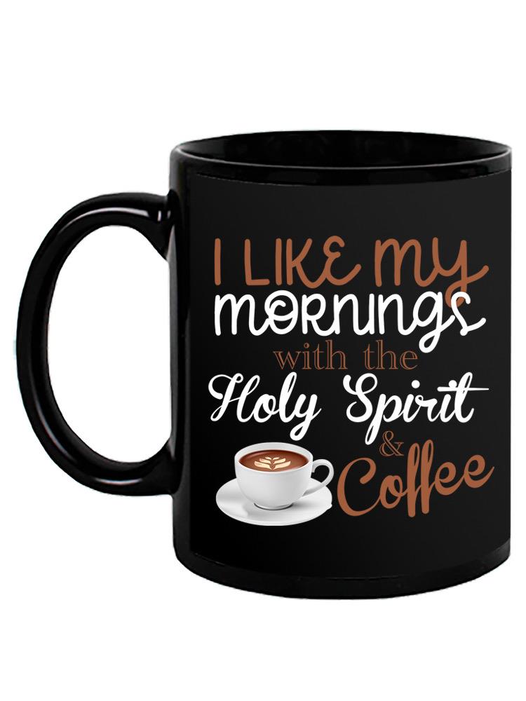 Holy Spirit And Coffee Mug -SPIdeals Designs