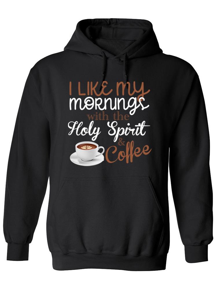 Holy Spirit And Coffee Hoodie -SPIdeals Designs