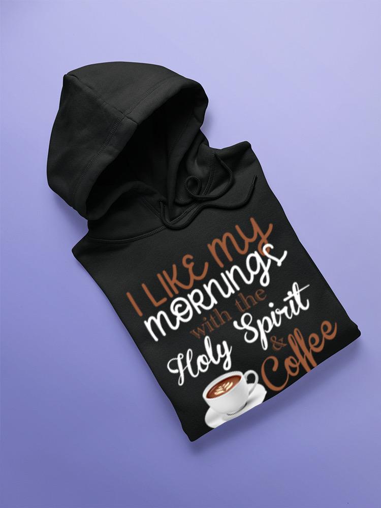 Holy Spirit And Coffee Hoodie -SPIdeals Designs