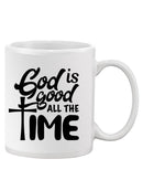 God Is Good All The Time Mug -SPIdeals Designs