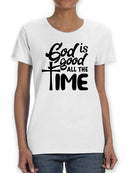 God Is Good All The Time T-shirt -SPIdeals Designs