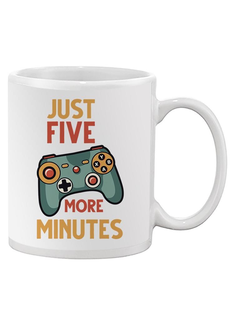 Five More Minutes Mug -SPIdeals Designs