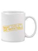 May The 4th Be With You Mug -SPIdeals Designs