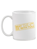 May The 4th Be With You Mug -SPIdeals Designs