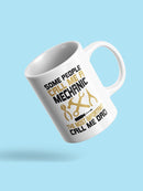 Some People Call Me A Mechanic Mug -SPIdeals Designs