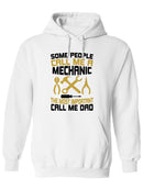 Some People Call Me A Mechanic Hoodie -SPIdeals Designs