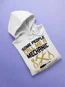 Some People Call Me A Mechanic Hoodie -SPIdeals Designs